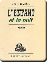 Severin J.,1958<br />L'enfant et la nuit<br />Ed. Robert Laffont